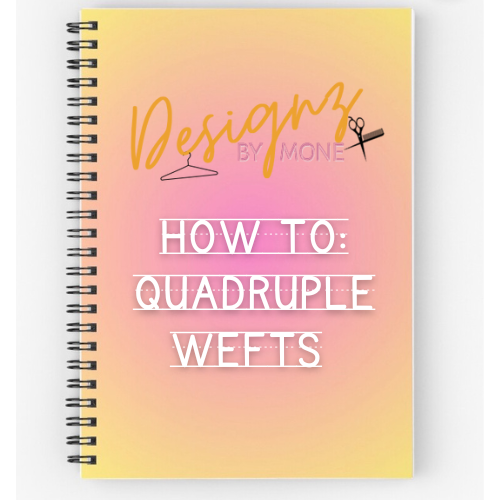 How To: Quadruple Wefts